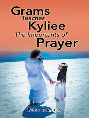 cover image of Grams Teaches Kyliee the Importants of Prayer